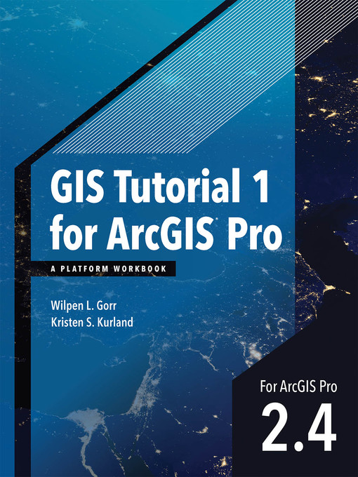 Title details for GIS Tutorial 1 for ArcGIS Pro 2.4 by Wilpen L. Gorr - Available